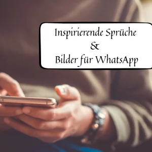inspirierende sprüche und bilder für whatsapp