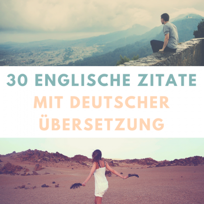 30 Schöne Berühmte Englische Zitate Mit Deutscher übersetzung