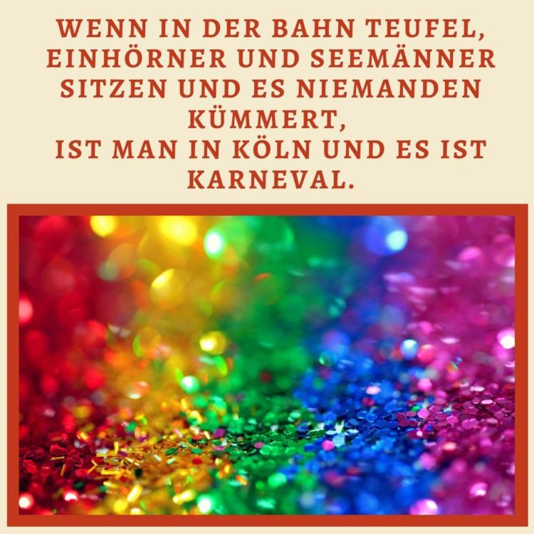 Regenbogen Kofetti Bild mit Spruch über die Faschingszeit in Köln