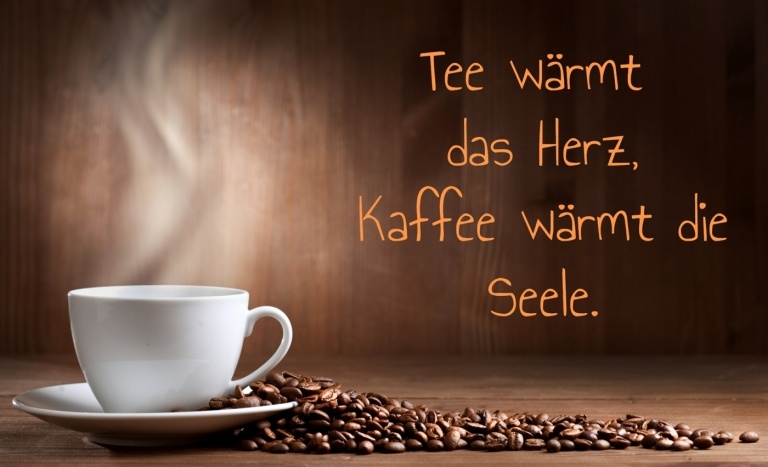Kaffee Sprüche - Tee wärmt das Herz, Kaffee die Seele