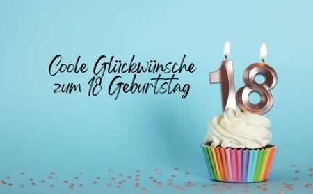 coole inspirierende und lustige glückwünsche zur volljährigkeit