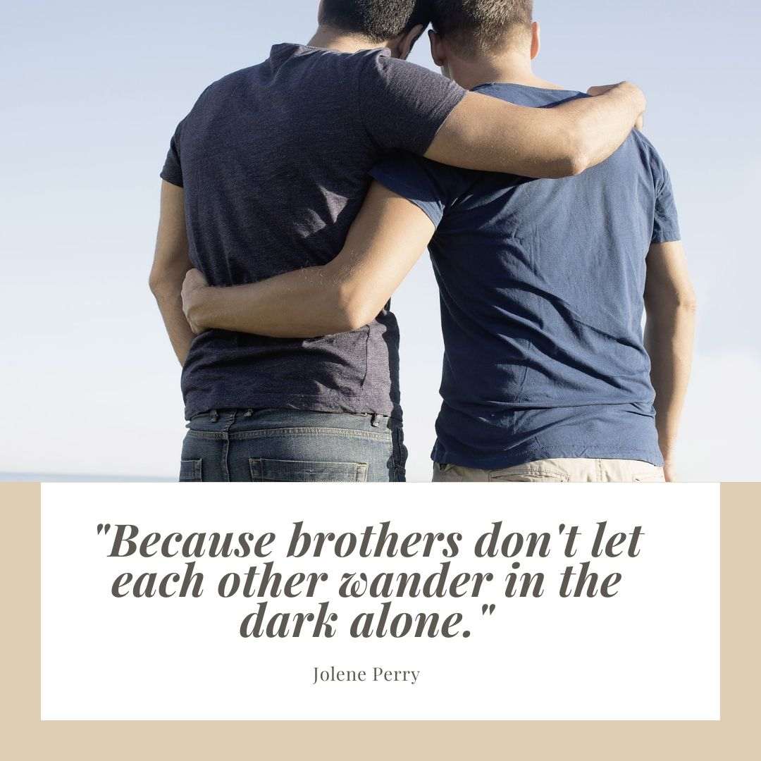 Zitat über Zusammenhalt von Brüdern - Sie lassen den anderen nicht allein im Dunkeln
