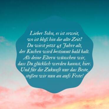 Geburtstagswünsche für Sohn 45 Jahre - Für die Zukunft nur das beste