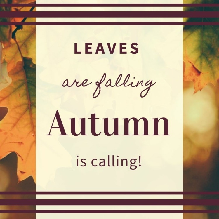 Englische Herbst Sprüche - Leaves are falling, autumn ist calling
