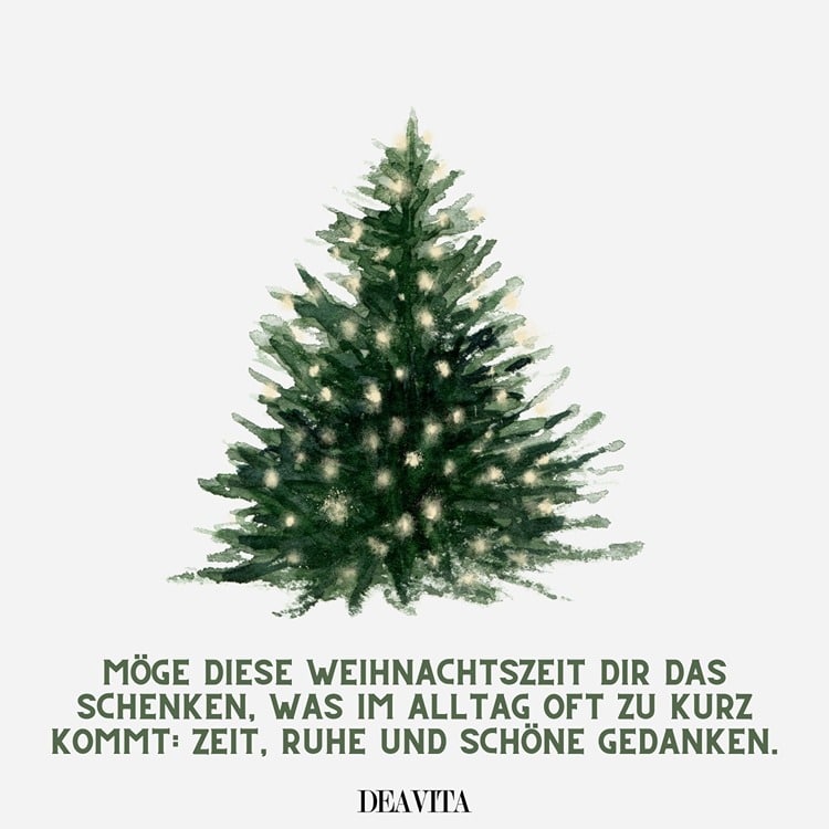 Möge die Weihnachtszeit Ruhe, schöne Gedanken und Zeit schenken