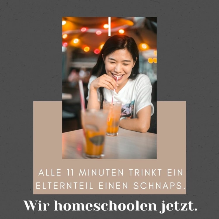 Homeschooling Sprüche - Alle 11 Minuten trink ein Elternteil einen Schnaps
