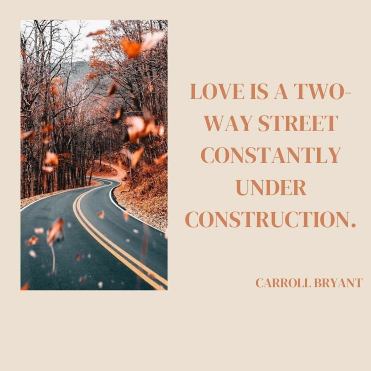 Liebe ist eine zweispurige Fahrbahn, an der ständig gebaut wird