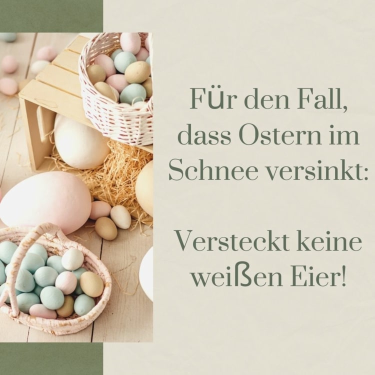 Humorvolle Grüße für das Osterfest für Freunde und Geschwister - Fall es Ostern schneit, versteckt keine weißen Eier