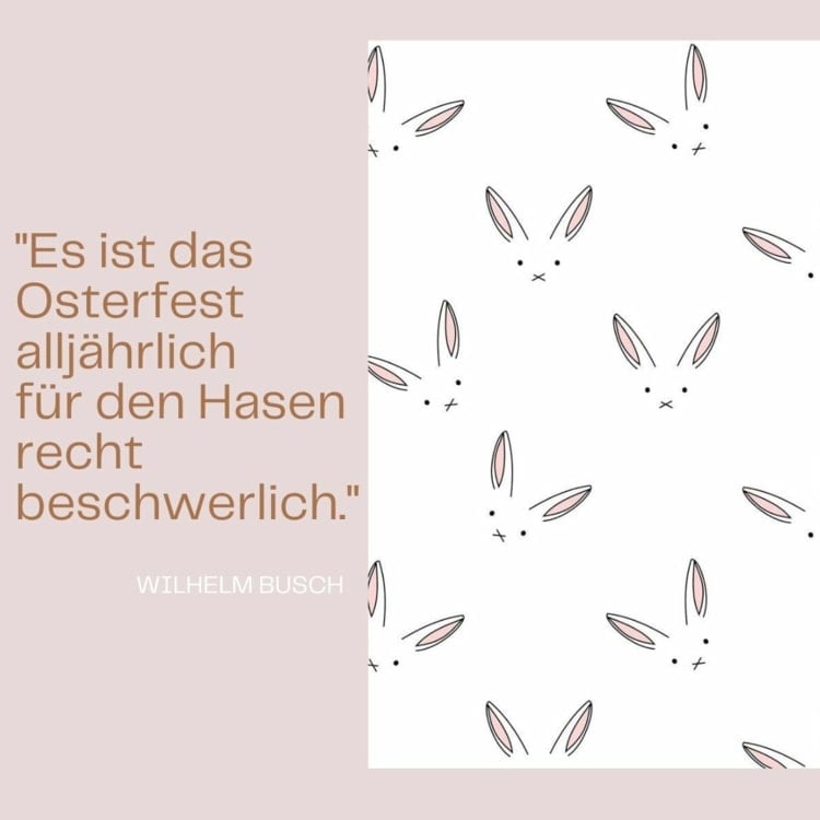 Zitat von Wilhelm Busch - Das Osterfest alljährlich für den Hasen recht beschwerlich