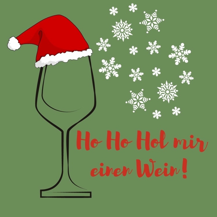 Witziger Spruch für Weihnachten mit Weinglas - Hoh Ho Hol mir Wein