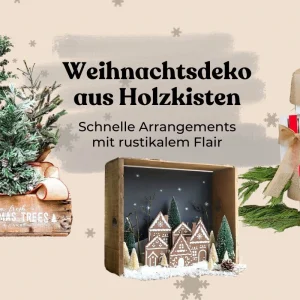 Holzkisten-Deko zu Weihnachten basteln für rustikale Stimmung