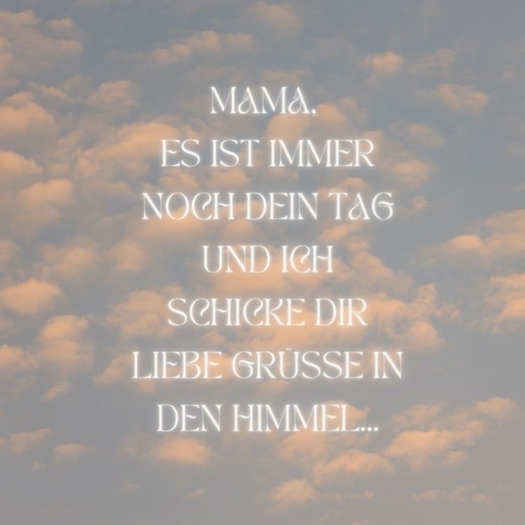 Traurige Muttertag Sprüche für verstorbene Mütter in den Himmel