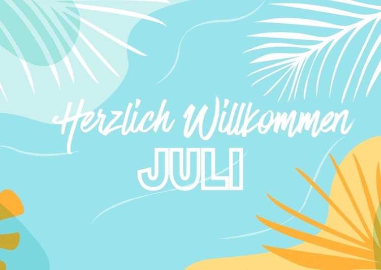 Herzlich Willkommen Juli Bilder
