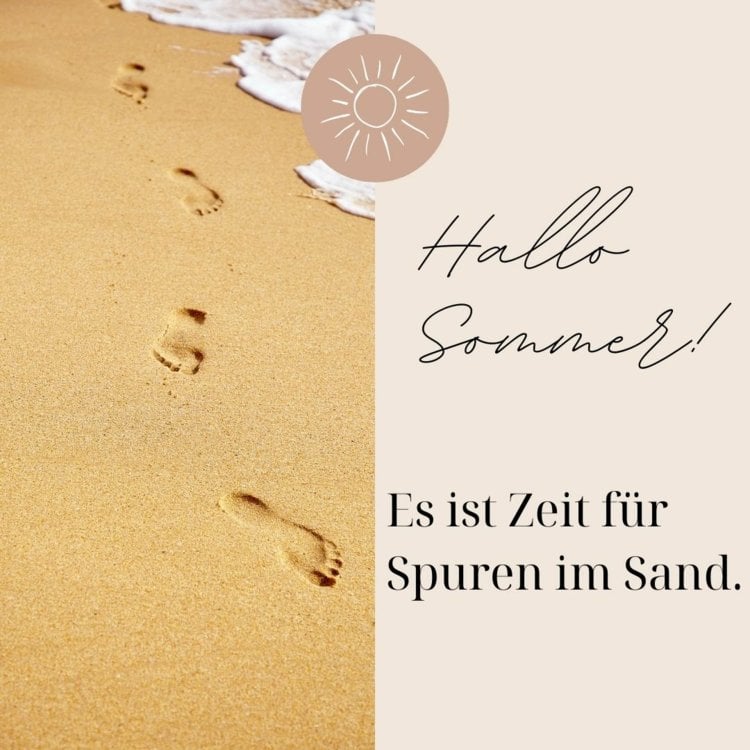 Sommer Sprüche - Hallo, es ist Zeit für Spuren im Sand am Strand