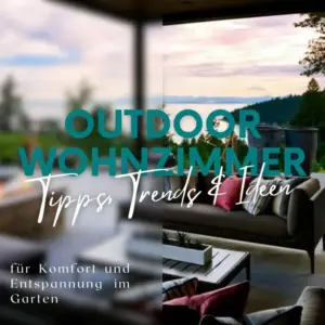 Outdoor Wohnzimmer gestalten - Tipps, Trends und Ideen