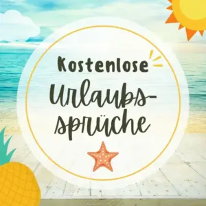 Schöne Urlaubssprüche kostenlos versenden im Sommer - Strand und Meer, Berge oder zu Hause