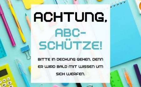 Achtung, ABC-Schütze, bald bewaffnet mit viel neuem Wissen