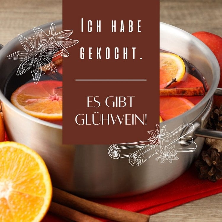 Lustige Glühwein-Sprüche - Ich habe gekocht