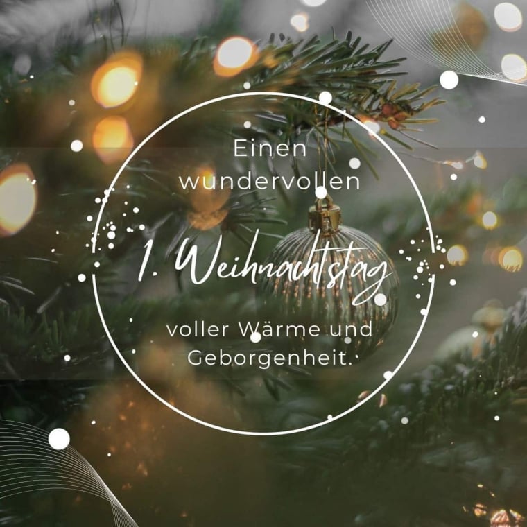 Einen wundervollen ersten Weihnachtsfeiertag voller Wärme und Geborgenheit