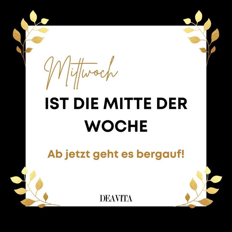 Guten Morgen, Mittwoch - Die Mitte der Woche und es geht bergauf