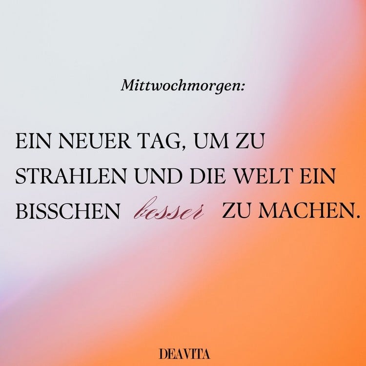 Guten Morgen, Mittwoch - Ein neuer Tag, um zu strahlen