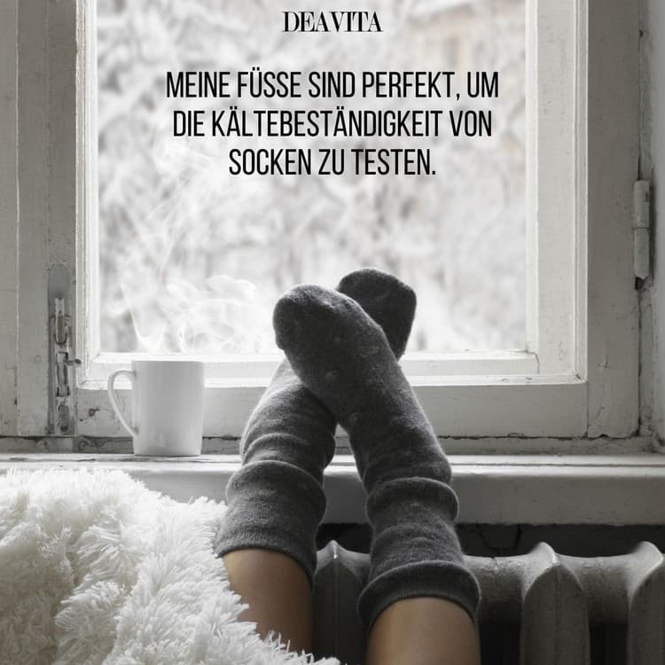 Ich bin der perfekte Tester für die Kältebeständigkeit von Socken