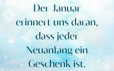 Lebensweisheit für den Januar - Jeder Neuanfang ist ein Geschenk