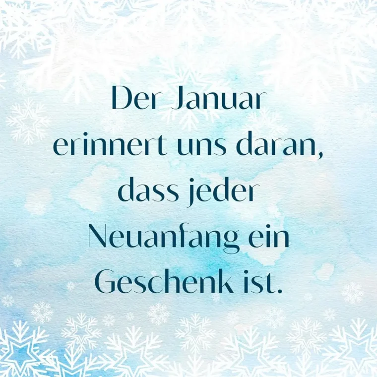 Lebensweisheit für den Januar - Jeder Neuanfang ist ein Geschenk