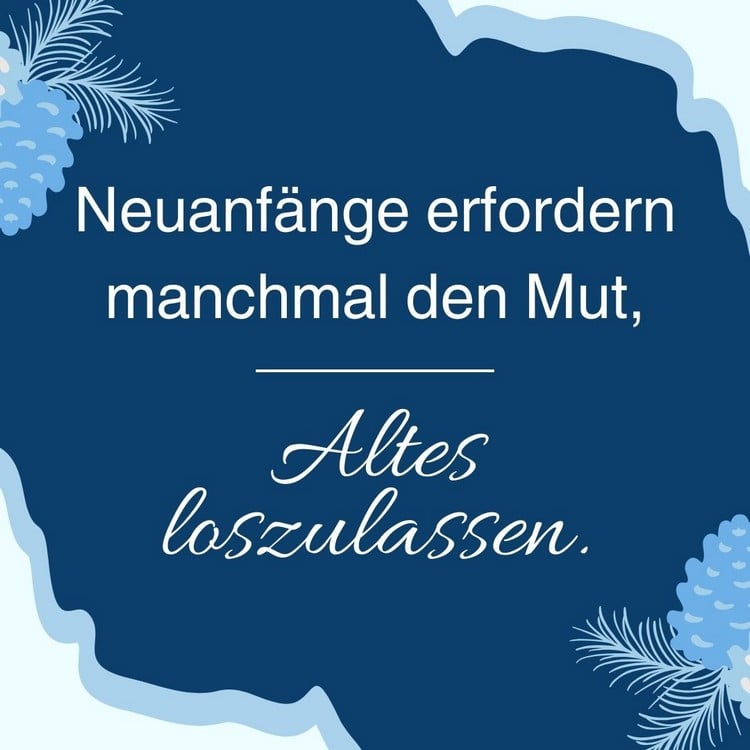 Neuanfänge erfordern den Mut, Altes loszulassen