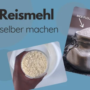 reismehl selber machen glutenfreie alternative