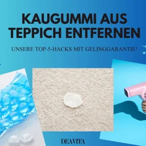 Kaugummi aus Teppich entfernen mit einfachen Hausmitteln und Tricks