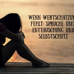 sprüche über enttäuschung und selbstschutz