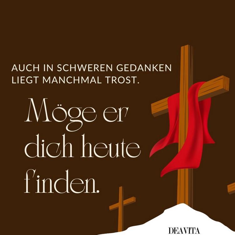 In schweren Gedanken kann Trost liegen