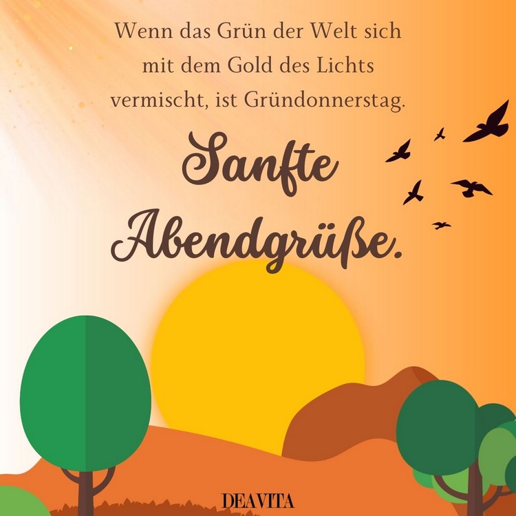 Schönen Gründonnerstagabend - Wenn das Grün der Welt sich mit dem Gold des Lichts vermischt