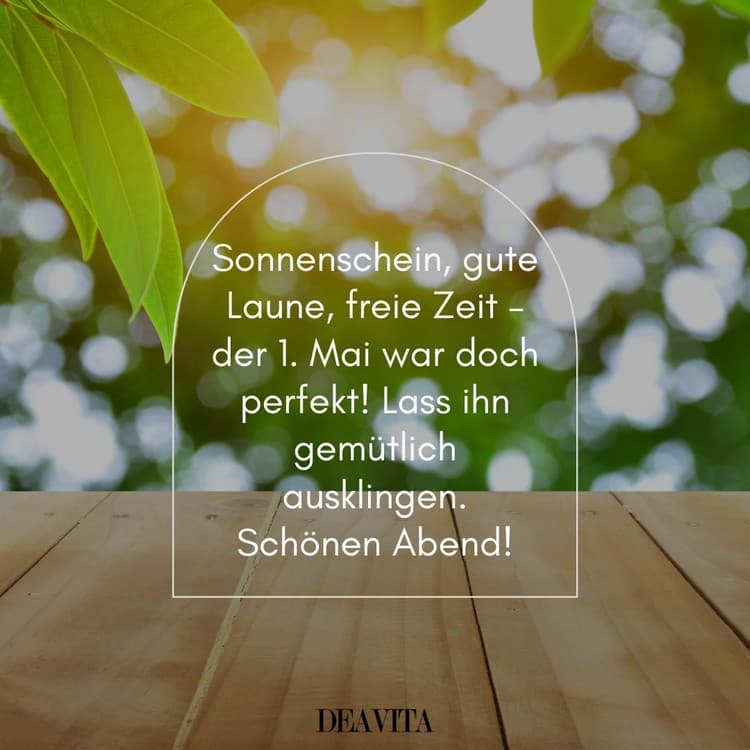Sonnenschein, gute Laune, freie Zeit - Schönen Maiabend wünschen