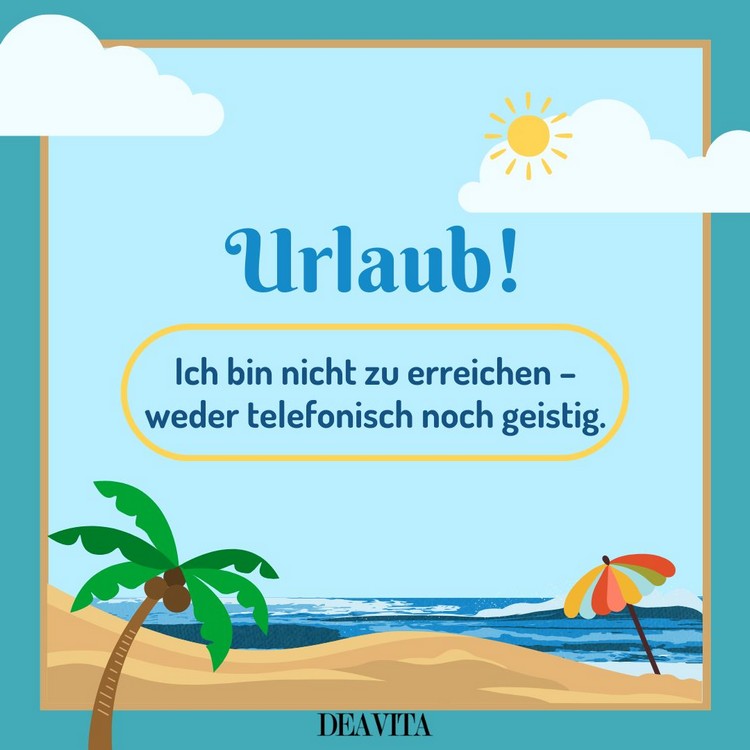 Ab heute bin ich weder telefonisch noch geistig zu erreichen