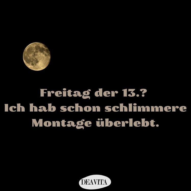 freitag 13 sprüche lustig schon schlimmere montage überlebt
