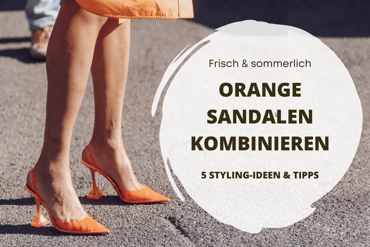 orange sandalen kombinieren