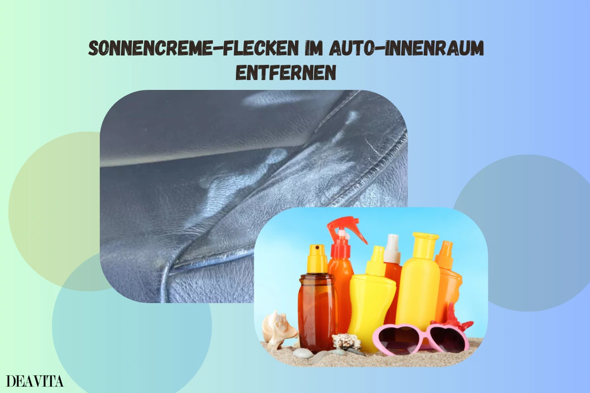 sonnencreme flecken im auto innenraum entfernen so klappt es blitzschnell!