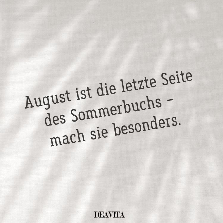 august schöne sprüche sommerende