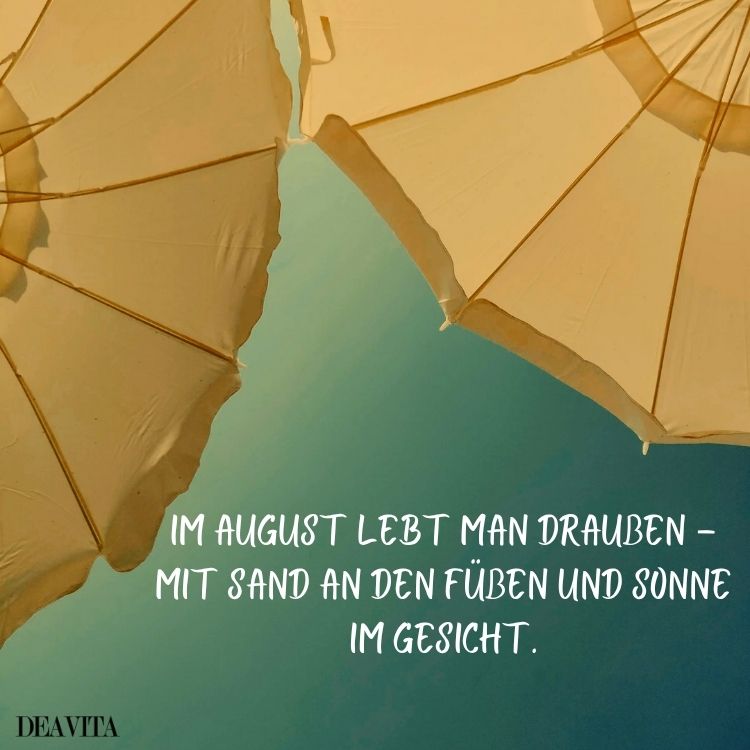 august spruch sand in den füßen sonne im gesicht