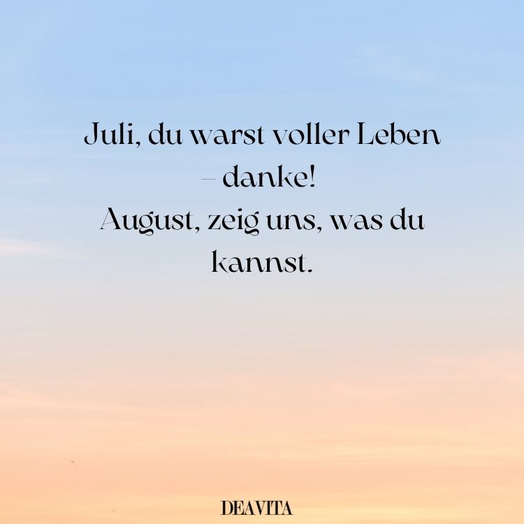 danke juli sprüche hallo august