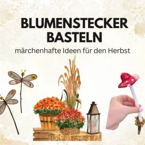 blumenstecker basteln märchenhafte ideen für den herbst