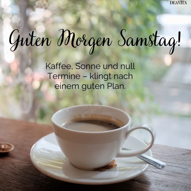 kaffee guten morgen samstag bilder ein guter plan