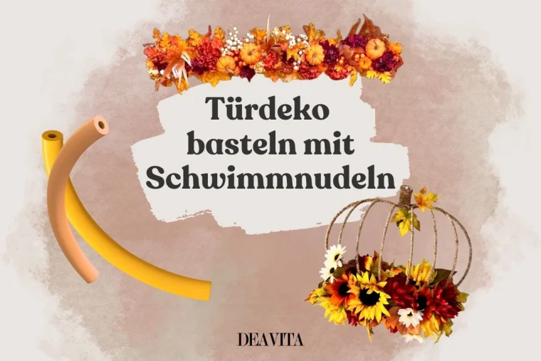 Türdeko basteln mit Schwimmnudeln - Selbstgemachte Türkränze und Girlanden