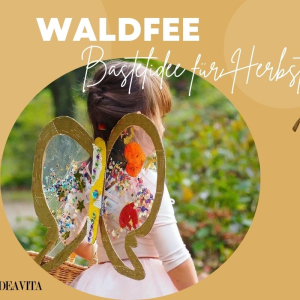 Waldfee basteln Anleitung und Ideen