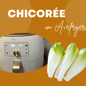 chicorée in der heißluftfritteuse