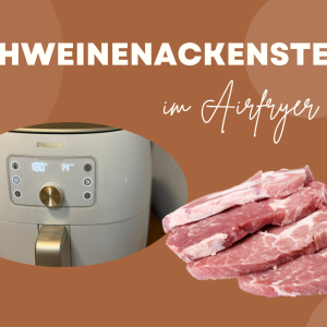 schweinenackensteak in der heißluftfritteuse
