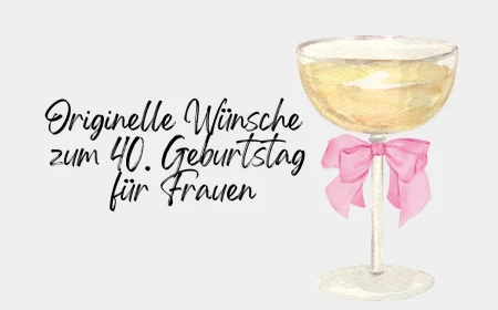 originelle wünsche zum 40 geburtstag für frauen