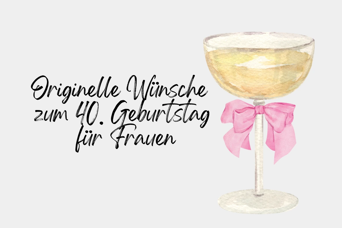 originelle wünsche zum 40 geburtstag für frauen